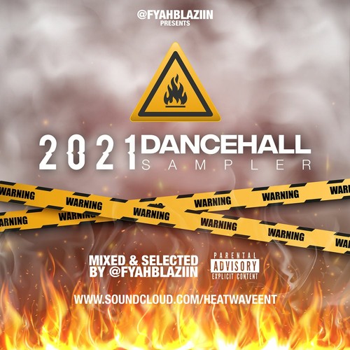 DANCEHALL 2021 SAMPLER MIX @FYAHBLAZIIN