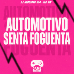 Automotivo Senta Foguenta