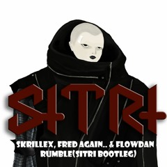 Skrillex ft. Fred Again... & Flowdan - Rumble (Sitri bootleg)