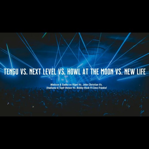 Tengu Vs. Next Level Vs. Howl At The Moon Vs. New Life (Thomas Engine Mashup)