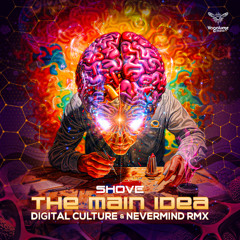 Shove - The Main Idea (Digital Culture e nevermind REMIX)
