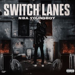 NBA YoungBoy - Switch Lanes
