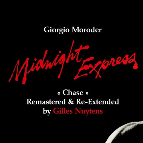 Giorgio Moroder - Midnight Express: Chase [Remastered & Re-Extended by Gilles Nuytens]