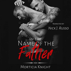 FREE PDF 📬 In the Name of the Father: Father Series, Book 1 by  Morticia Knight,Nick