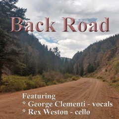 Back Road (ft. George Clementi - vocals, Rex Weston - cello)