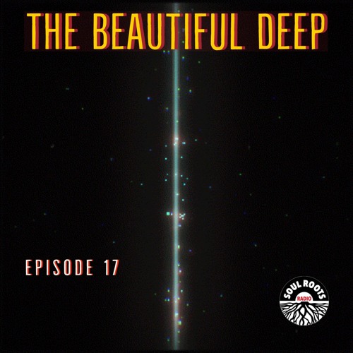 The Beautiful Deep on SRRadio - Ep.17