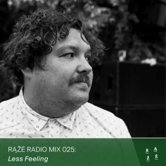 Rąžė Radio Mix 025: Less Feeling