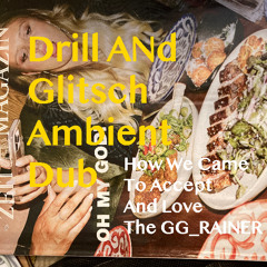 Drill And Glitsch Ambient Dub