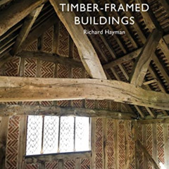 [FREE] EPUB 📔 Timber-framed Buildings (Shire Library) by  Richard Hayman KINDLE PDF