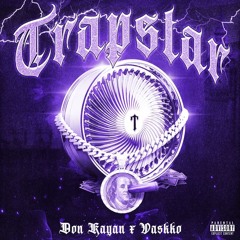 DON KAYAN X VASKKO - TRAPSTAR $