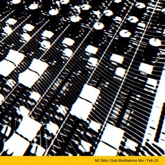 Sub Meditations Mix - Feb 25