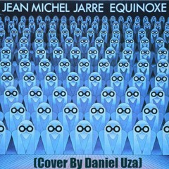 Equinoxe Pt. 1 - Jean-Michel Jarre (Cover By Dan Uza)