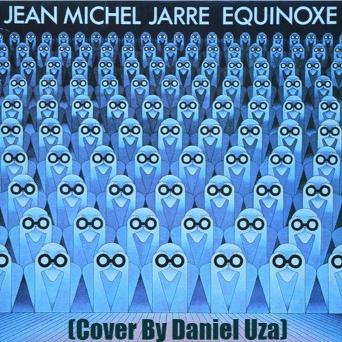 Stream Equinoxe Pt. 1 - Jean-Michel Jarre (Cover By Dan Uza) by Dunazu |  Listen online for free on SoundCloud