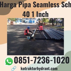 Harga Pipa Seamless Sch 40 1 Inch AHLINYA, Hub: 0851-7236-1020