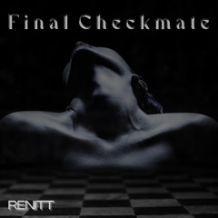 RENITT - Final Checkmate