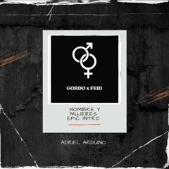 Feid x Gordo - Hombres y Mujeres  (ADRIEL ARDUINO) EPIC INTRO REMIX *FREE DL