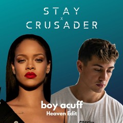 Rihanna / Codeko - Stay Crusader (Boy Acuff Heaven Edit)