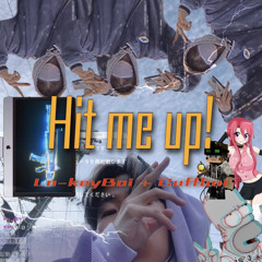 Hit me up!!! feat.Cuffboi