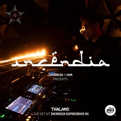 INCENDIA X HOM Presents THALAMO Live Set at [Incendia Experience GDL. MX.]