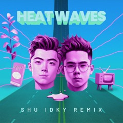 Glass Animals - Heat Waves (IDK-Y & SHU HYPERTECHNO Remix)