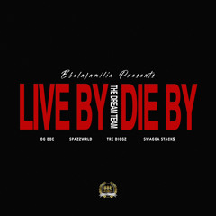 Bbelafamilia Presents the DREAM TEAM - Live By Die By [Produced by Donn Suave]