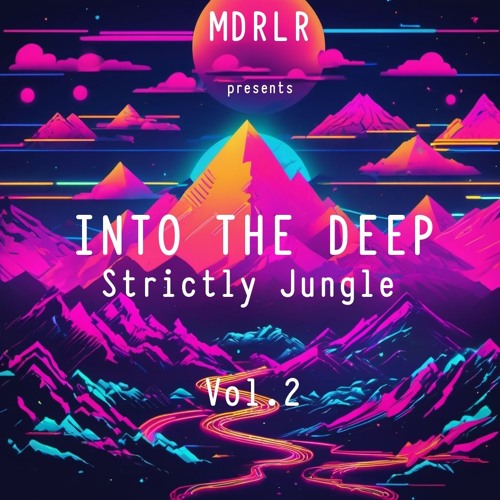 MDRLR - INTO THE DEEP - Strictly Jungle Vol. 2