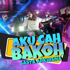 SASYA ARKISHNA - AKU CAH BAKOH Badhe Di Pontang Pantingke Meh Model Kepiye Official Video