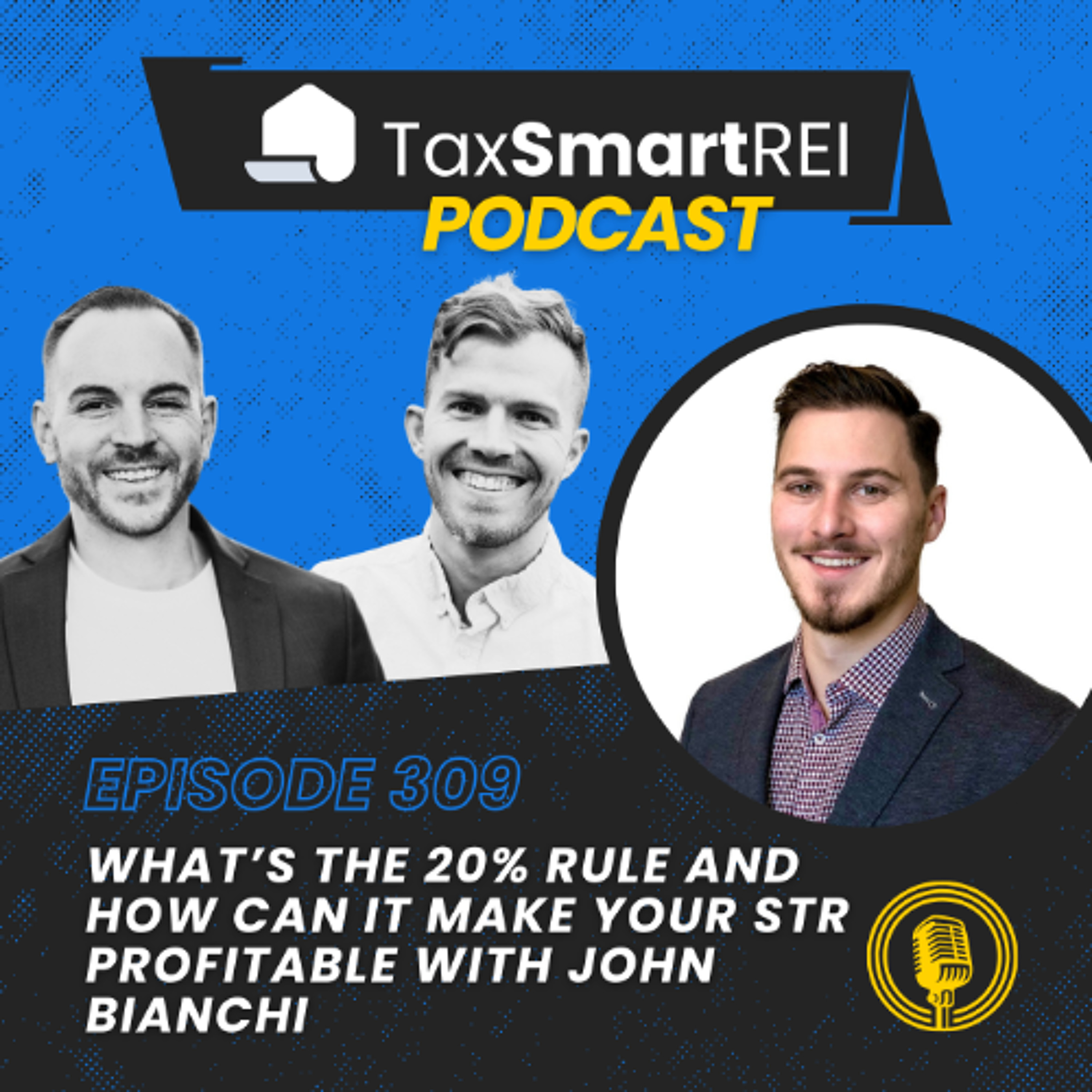 309. What’s the 20% Rule and How Can It Make Your STR Profitable? with John Bianchi