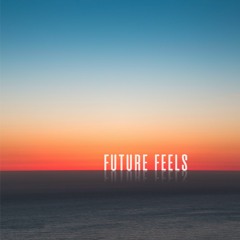 FUTURE FEELS (Odesza, Illenium, Porter Robinson, San Holo)
