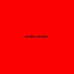 Work Remix (Afro House)