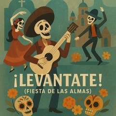 ¡Levántate! (Fiesta de las Almas)