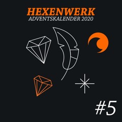 Hexenwerk Adventskalender 2020 #5 - Felix Schrader