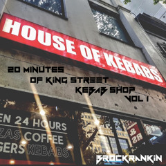 20 Minutes Of King Street Kebab Shop - VOL 1