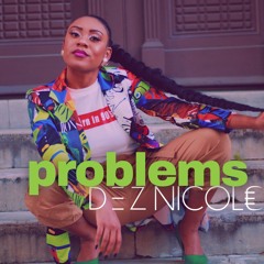 Dez Nicole - Problems