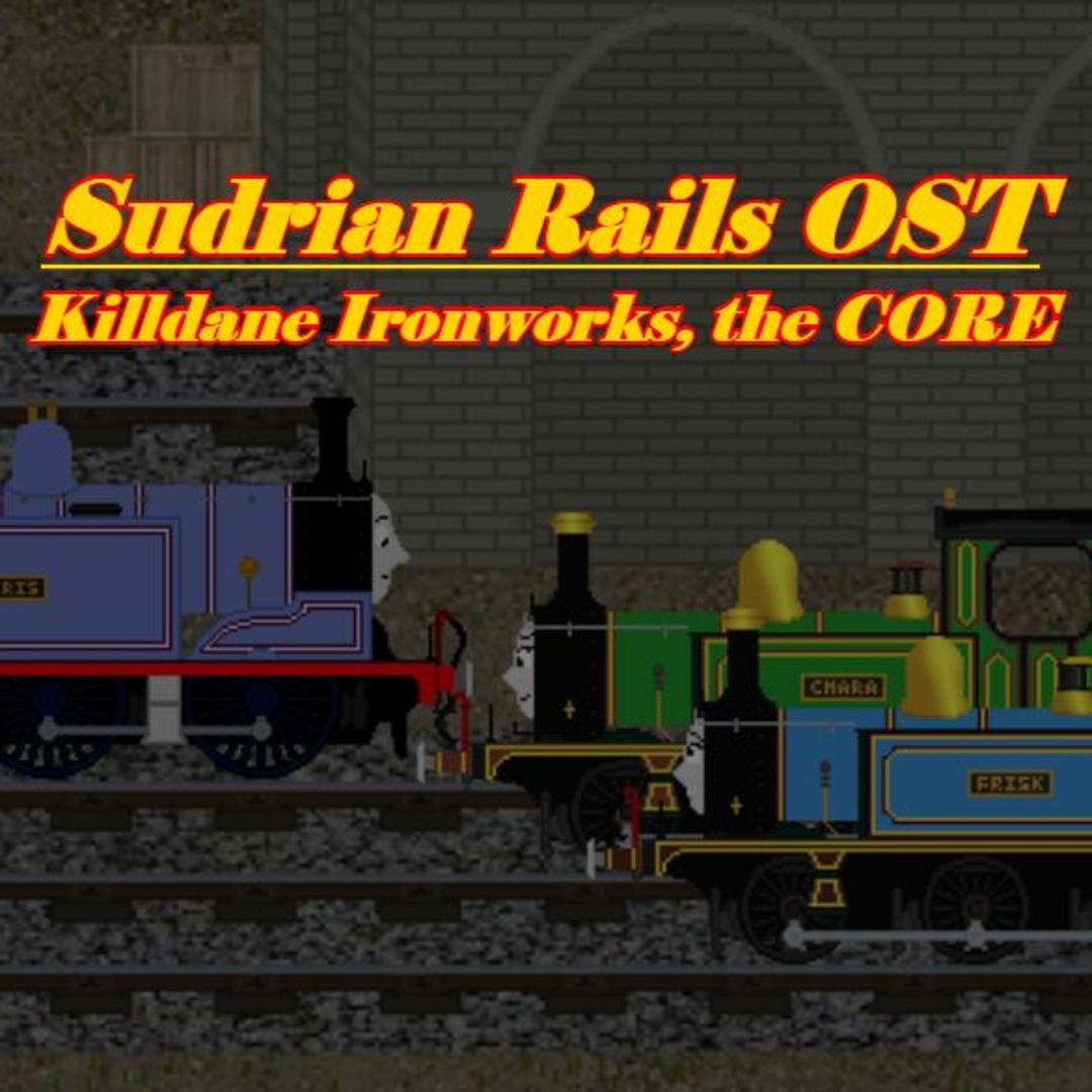 Stream Sudrian Rails OST - Killdane Ironworks, the CORE by ...