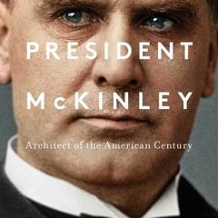 [Download] President McKinley: Architect of the American Century - Robert W. Merry
