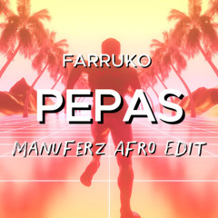 Farruko - Pepas (Manuferz Afro Edit) (Filtered for copyright)