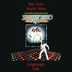 Bee Gees - Stayin' Alive (KeighJeigh Edit) Free DL