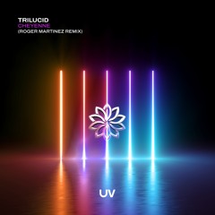 Premiere: Trilucid - Cheyenne (Roger Martinez Remix) [UV]