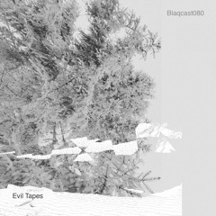 Blaqcast080 by Evil Tapes