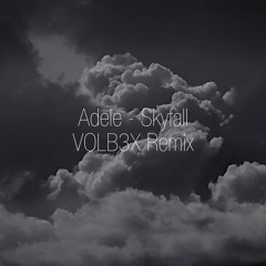 Adele - Skyfall (VOLB3X Remix)