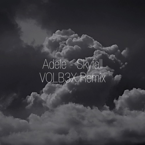 Adele - Skyfall (VOLB3X Remix)