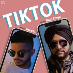 Tik Tok - Joga Singh & Ustad G
