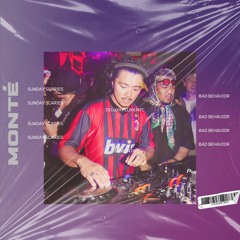 MONTÉ @ Sunday Scaries x Bad Behavior [DELUXX FLUXX 6/14]