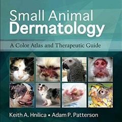 [VIEW] [EBOOK EPUB KINDLE PDF] Small Animal Dermatology by  Keith A. Hnilica DVM  MS