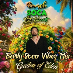 Early Soca Vibes Mix (Brunch And Soca SVG)