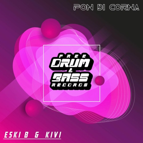 Eski B x Kivi - Pon Di Corna (Free Download)