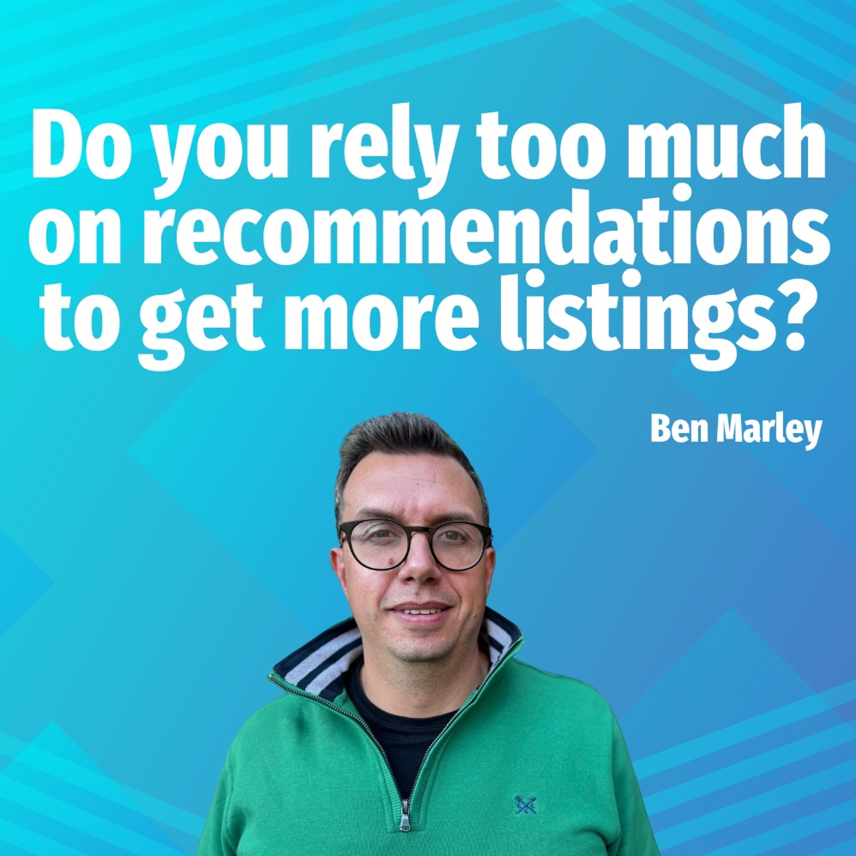 Do You Rely Too Much On Recommendations To Get More Listings? - Ep. 2129 episode artwork