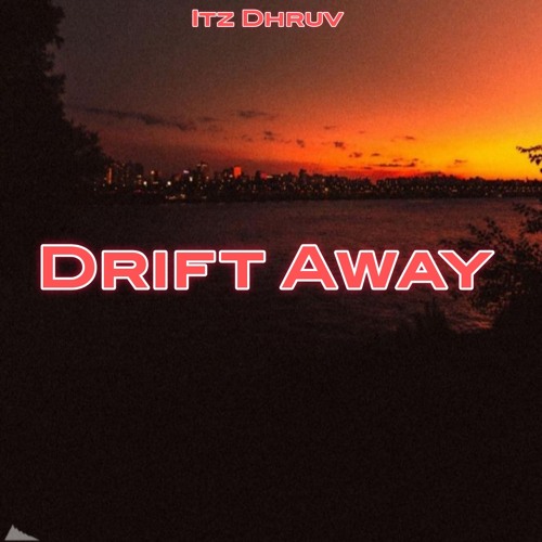 Drift Away (Slowed & Reverb)