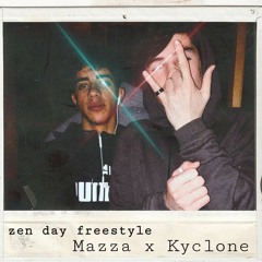 Zen Day Freestyle (Mazza X KyClone)